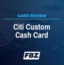 Citi Custom Cash Card Review
