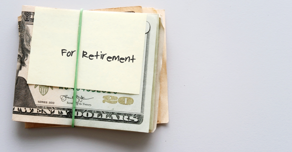 dollars cash money with text written for retirement